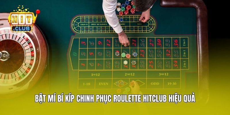 Bật mí bí kíp chinh phục Roulette Hitclub hiệu quả
