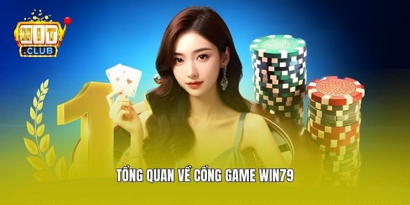 Tổng quan về cổng game Win79